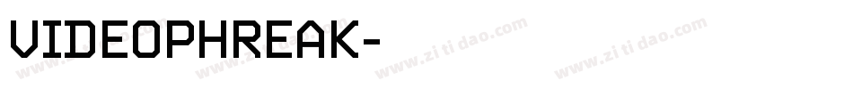 VIDEOPHREAK字体转换