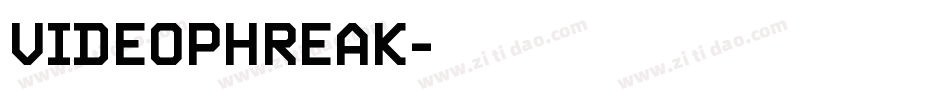 VIDEOPHREAK字体转换