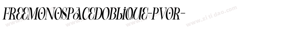 FreeMonospacedOblique-Pvor字体转换