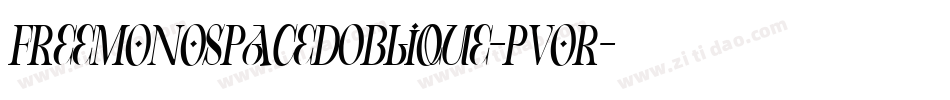 FreeMonospacedOblique-Pvor字体转换