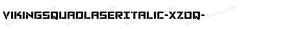 VikingSquadLaserItalic-xzOq字体转换