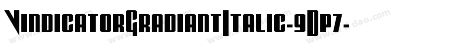 VindicatorGradiantItalic-9Dp7字体转换