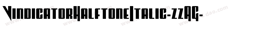 VindicatorHalftoneItalic-zzAG字体转换