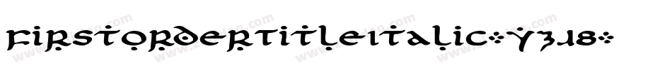 FirstOrderTitleItalic-YZJ8字体转换