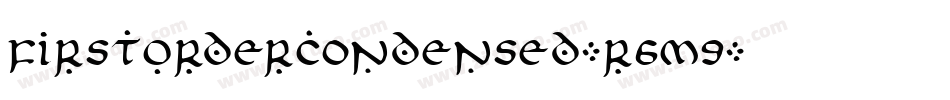 FirstOrderCondensed-r6m9字体转换