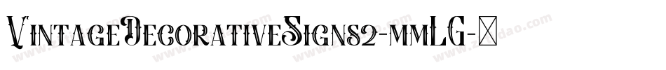 VintageDecorativeSigns2-mmLG字体转换 VintageDecorativeSigns2-mmLG字体转换