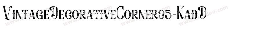 VintageDecorativeCorner35-KadD字体转换 VintageDecorativeCorner35-KadD字体转换