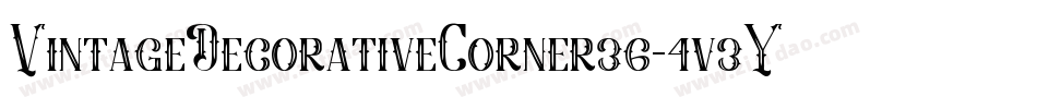 VintageDecorativeCorner36-4v3Y字体转换 VintageDecorativeCorner36-4v3Y字体转换