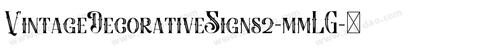 VintageDecorativeSigns2-mmLG字体转换 VintageDecorativeSigns2-mmLG字体转换
