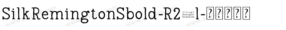 SilkRemingtonSbold-R29l字体转换 SilkRemingtonSbold-R29l字体转换