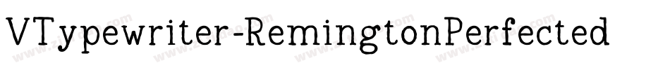 VTypewriter-RemingtonPerfected字体转换