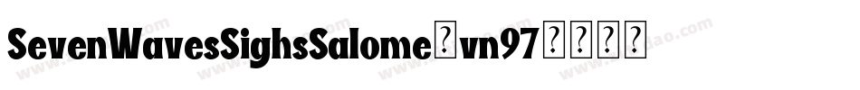 SevenWavesSighsSalome-vn97字体转换