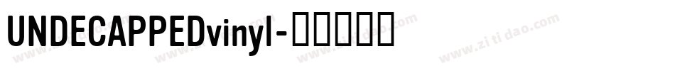 UNDECAPPEDvinyl字体转换
