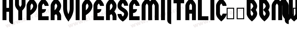 HyperViperSemiItalic-4BBMW字体转换