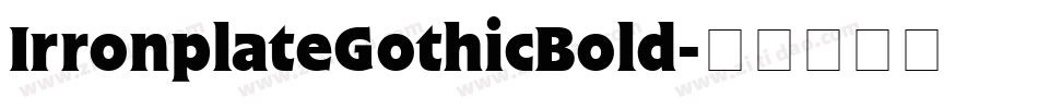 IrronplateGothicBold字体转换