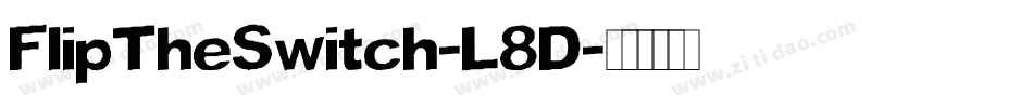 FlipTheSwitch-L8D字体转换