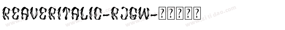 ReaverItalic-RJgW字体转换