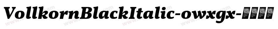 VollkornBlackItalic-owxgx字体转换