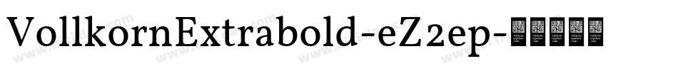 VollkornExtrabold-eZ2ep字体转换