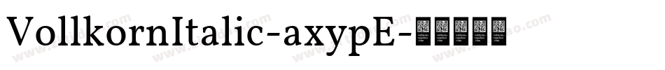 VollkornItalic-axypE字体转换