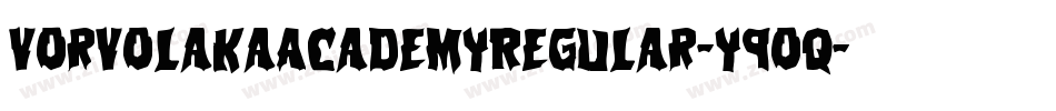 VorvolakaAcademyRegular-y9Oq字体转换