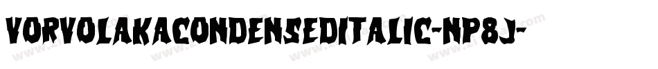VorvolakaCondensedItalic-nP8J字体转换