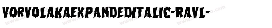 VorvolakaExpandedItalic-RaVl字体转换