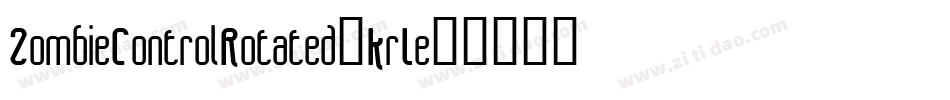 ZombieControlRotated-KrLe字体转换 ZombieControlRotated-KrLe字体转换