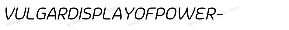 VULGARDISPLAYOFPOWER字体转换