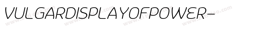 VULGARDISPLAYOFPOWER字体转换