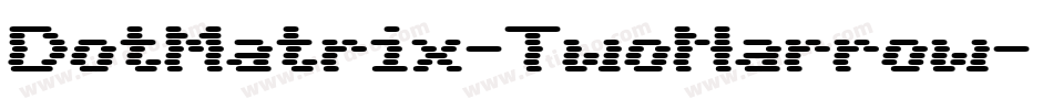 DotMatrix-TwoNarrow字体转换