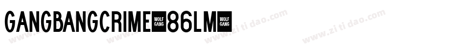 GangBangCrime-86lM字体转换
