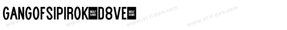 Gangofsipirok-d8vE字体转换