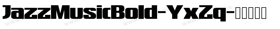 JazzMusicBold-YxZq字体转换