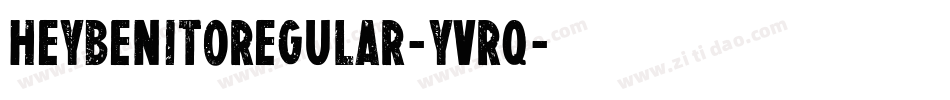 HeyBenitoRegular-yvRq字体转换