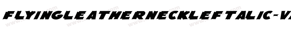 FlyingLeatherneckLeftalic-VaVx字体转换