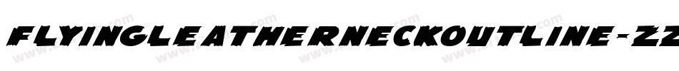 FlyingLeatherneckOutline-zz0w字体转换 FlyingLeatherneckOutline-zz0w字体转换
