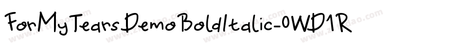 ForMyTearsDemoBoldItalic-0WD1R字体转换 ForMyTearsDemoBoldItalic-0WD1R字体转换