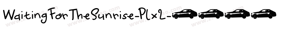 WaitingForTheSunrise-Plx2字体转换 WaitingForTheSunrise-Plx2字体转换