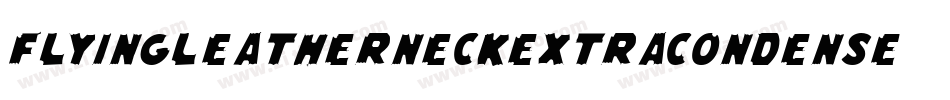 FlyingLeatherneckExtraCondensed-edw3字体转换