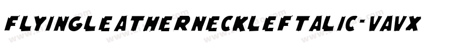 FlyingLeatherneckLeftalic-VaVx字体转换