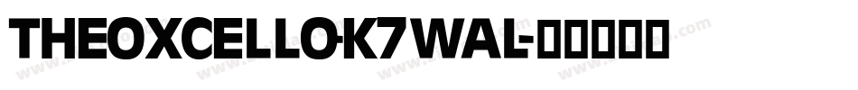 TheOxcello-K7Wal字体转换
