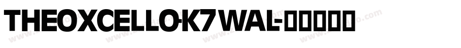 TheOxcello-K7Wal字体转换