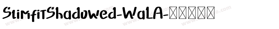 SlimfitShadowed-WaLA字体转换