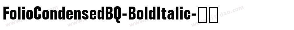 FolioCondensedBQ-BoldItalic字体转换