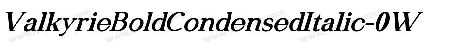ValkyrieBoldCondensedItalic-0WOXv字体转换