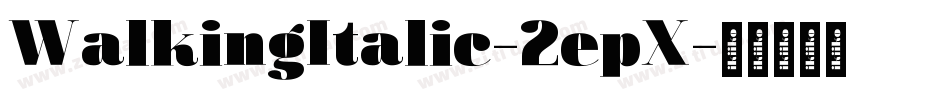 WalkingItalic-2epX字体转换