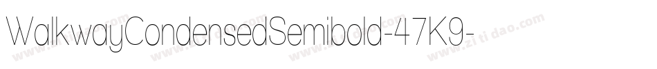WalkwayCondensedSemibold-47K9字体转换