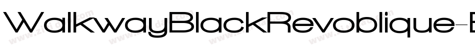 WalkwayBlackRevoblique-EJ84字体转换 WalkwayBlackRevoblique-EJ84字体转换