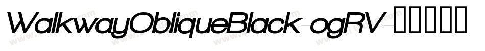WalkwayObliqueBlack-ogRV字体转换